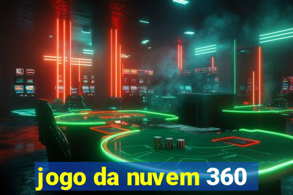 jogo da nuvem 360